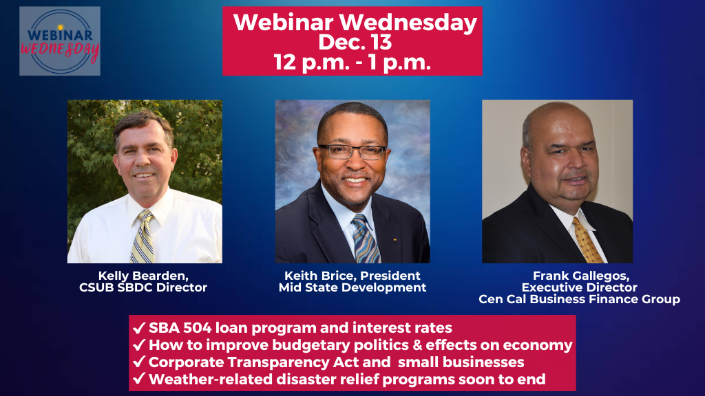 Photos of Kelly Bearden, Keith Brice, and Frank C. Gallegos appear on a variegated blue background. They will be speakers on Dec. 13 during CSUB SBDC's Webinar Wednesday.
